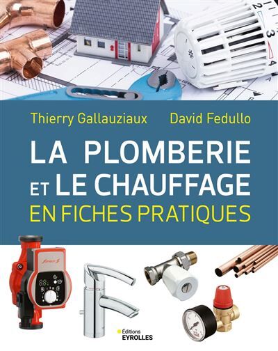 La-plomberie-et-le-chauffage-en-fiches-pratiques La-plomberie-et-le-chauffage-en-fiches-pratiques
